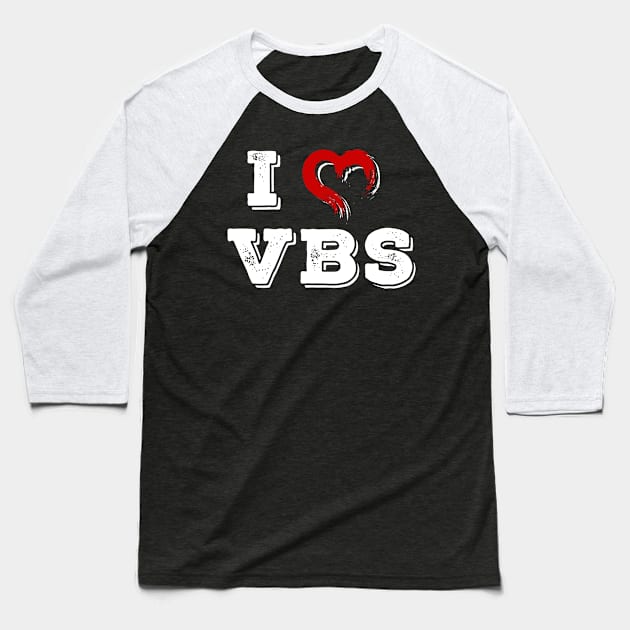 VBS Church Tee - I love Vacation Bible School Christian T-Shirt Baseball T-Shirt by clickbong12